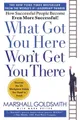 Cover of What Got You Here Won’t Get You There